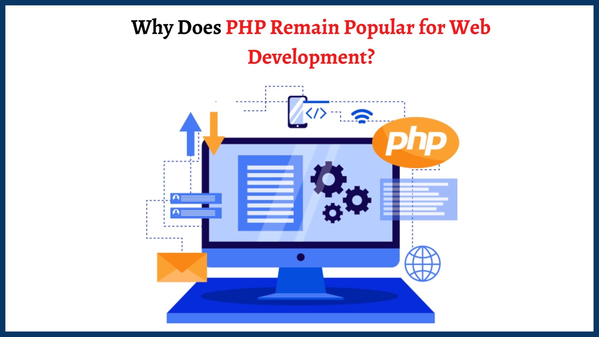 Why Does PHP Remain Popular for Web Development?