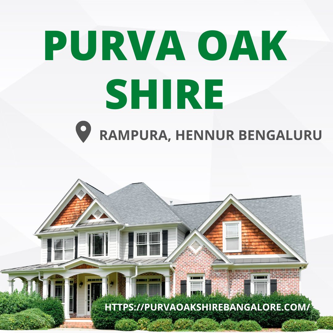 Purva Oak Shire: One Of The Newest Luxury Real Estate Projects in Bangalore