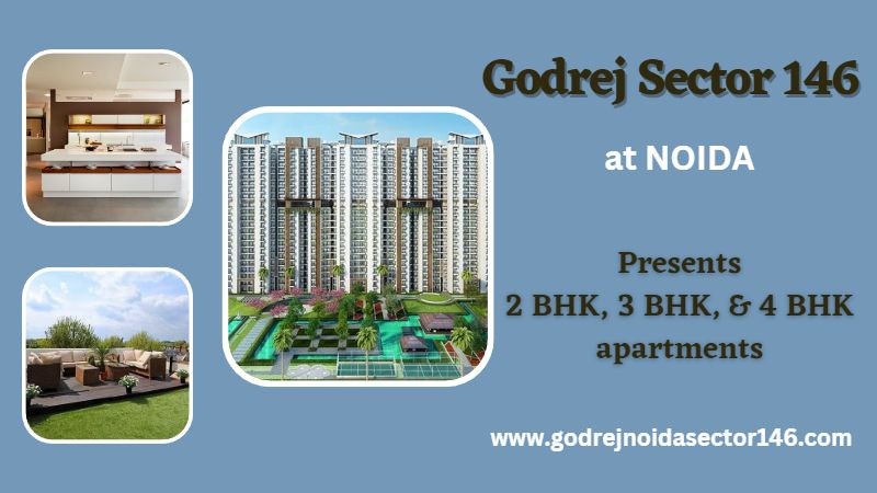 Godrej Sector 146 Noida - A Life of Having Agile Strategies