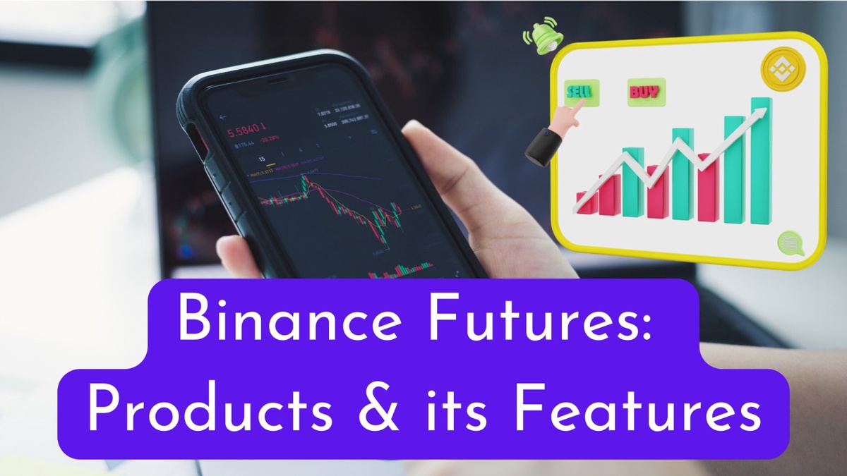 Binance Futures: Products & its Features
