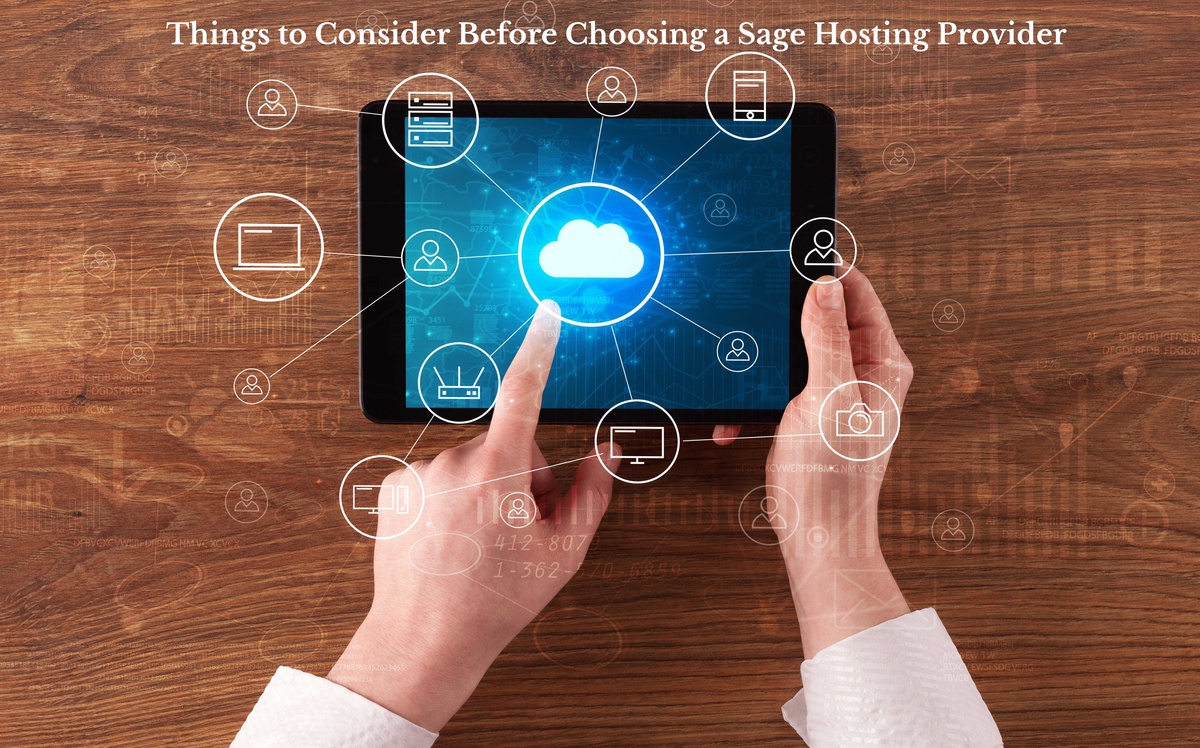 Things to Consider Before Choosing a Sage Hosting Provider
