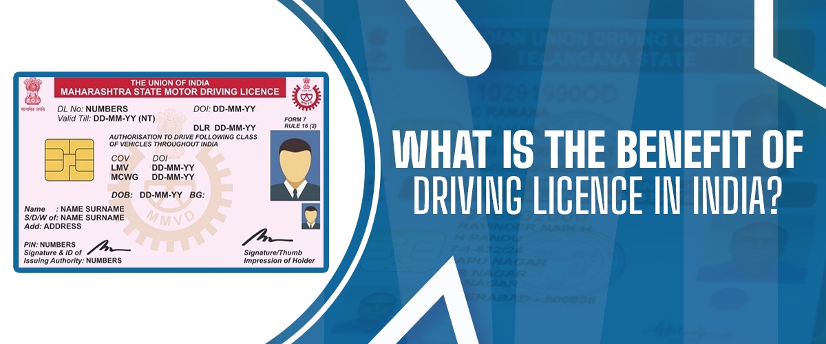What is the benefit of driving license in India?