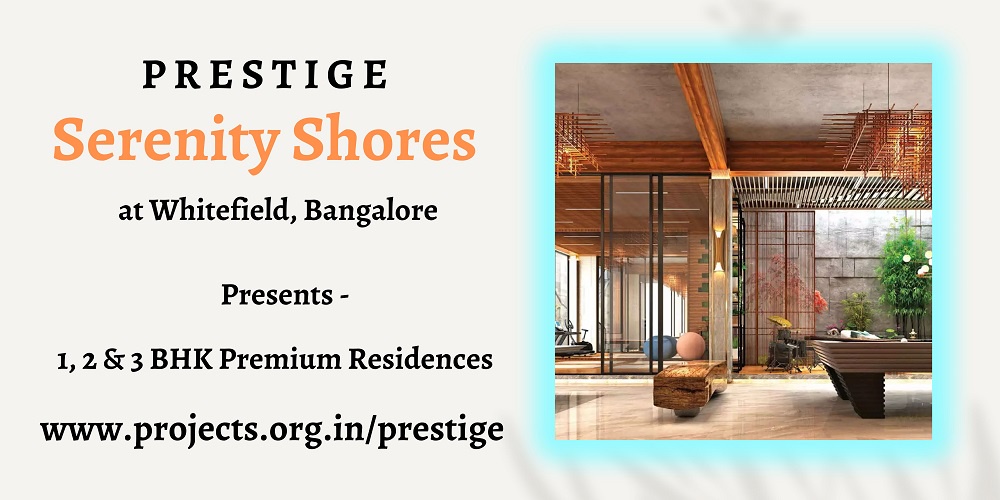 Prestige Serenity Shores at Whitefield Bangalore - Features Enlivening Your World