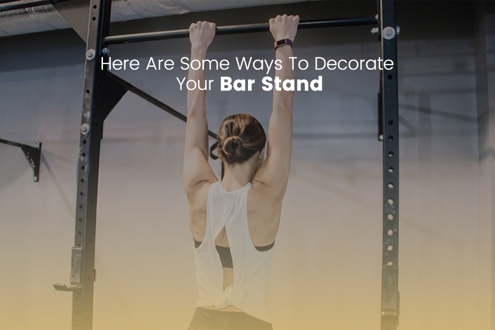Here Are Some Ways To Decorate Your Bar Stand
