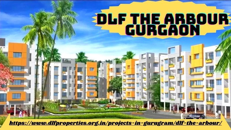 DLF The Arbour: A Luxurious Residence in the Heart of Gurugram