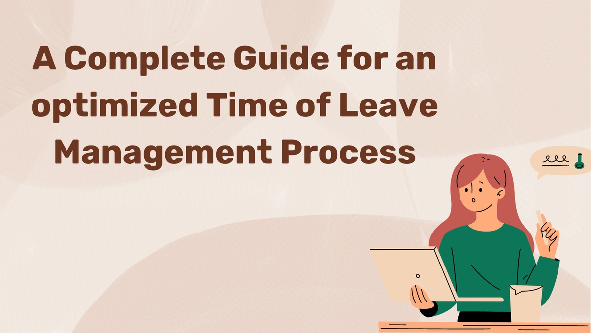 A Complete Guide for an optimized Time of Leave Management Process