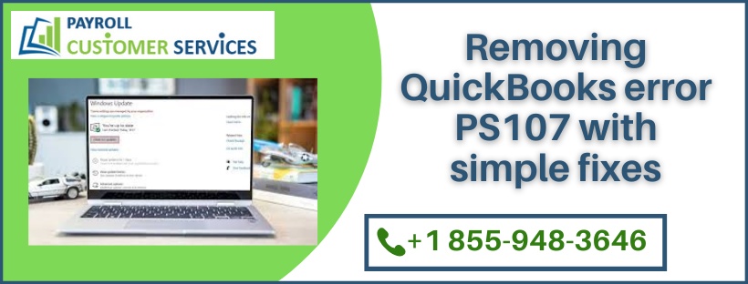 Removing QuickBooks error PS107 with simple fixes