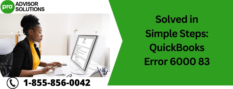 Solved in Simple Steps: QuickBooks Error 6000 83