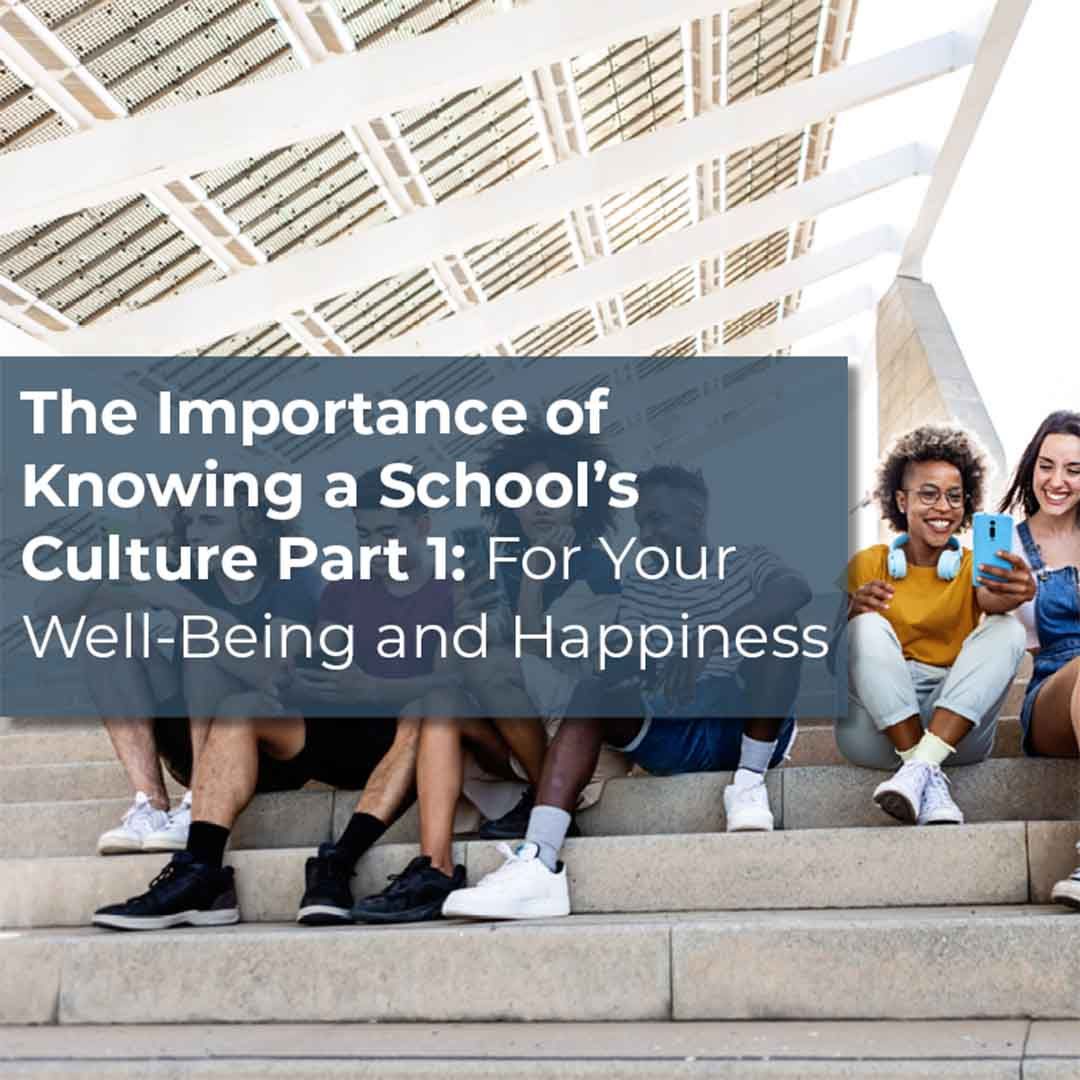 The Importance of a School’s Culture Part 1: For Your Well-Being and Happiness