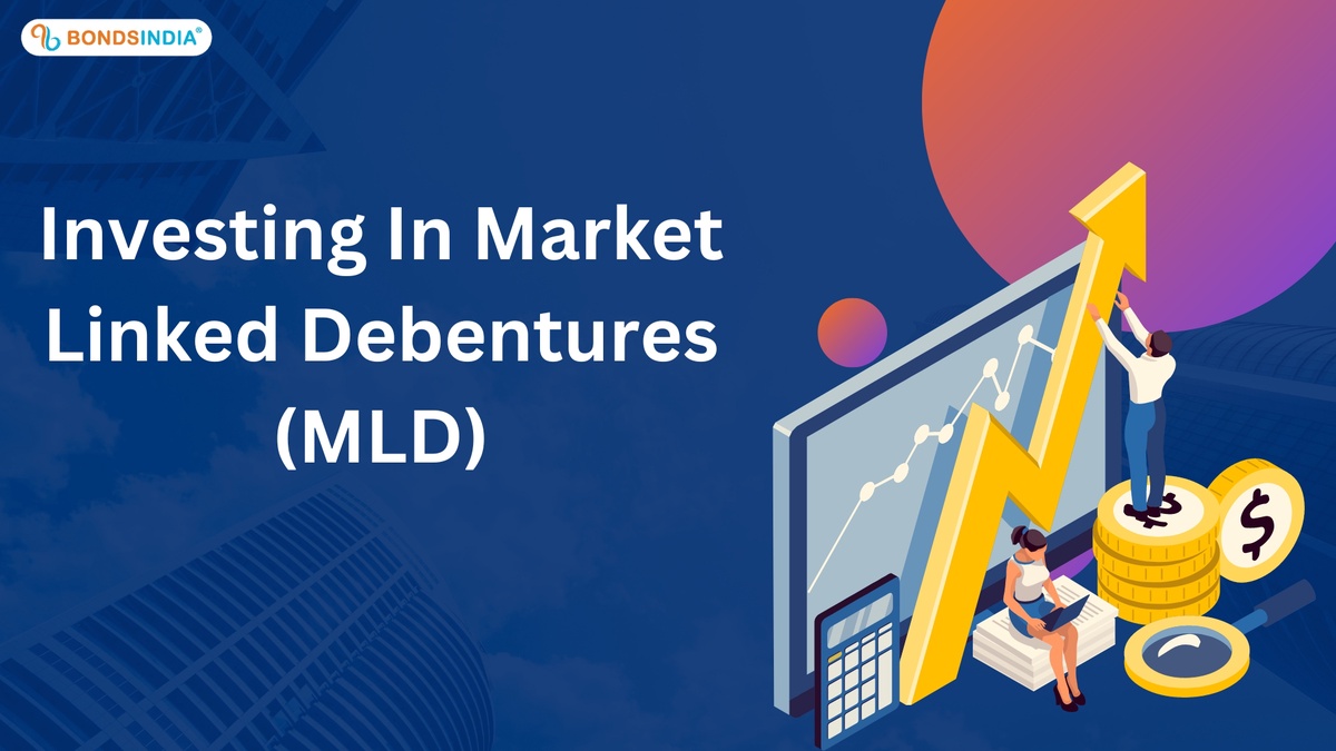 What Are Market-Linked Debentures And How Can They Help My Portfolio?