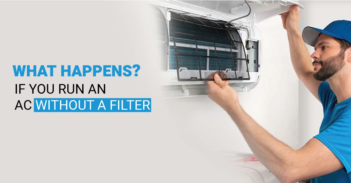 What happens if you run an Ac without a Filter