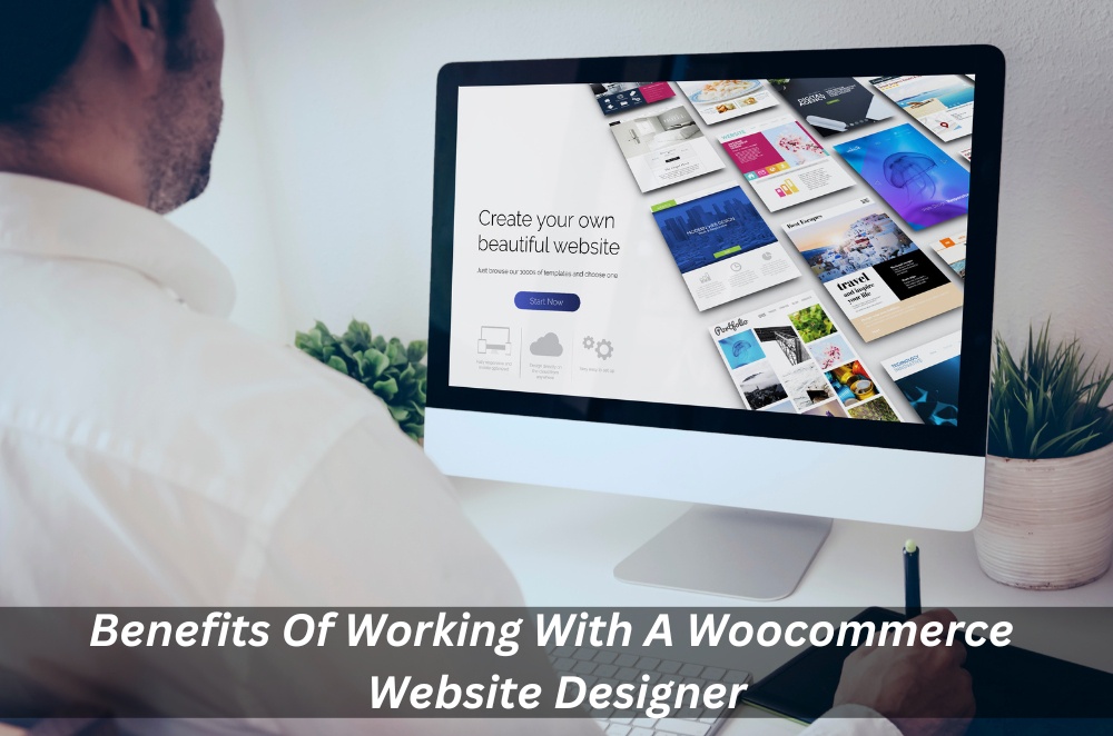 Benefits Of Working With A WooCommerce Website Designer