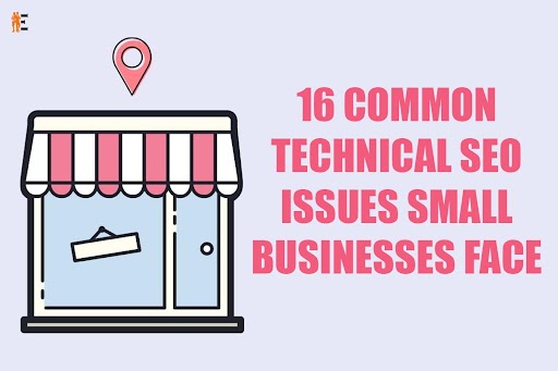16 Common Technical SEO Issues Small Businesses Face