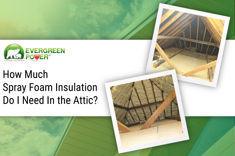 How Much Spray Foam Insulation Do I Need In the Attic?