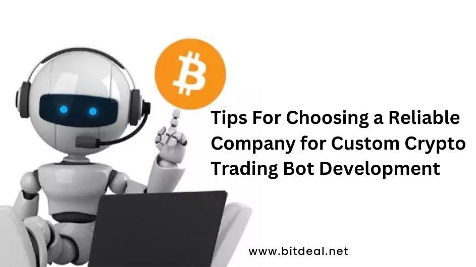 Factors to Consider When Selecting a Reliable Company for Cryptocurrency Trading Bot Development