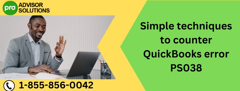 Simple techniques to counter QuickBooks error PS038