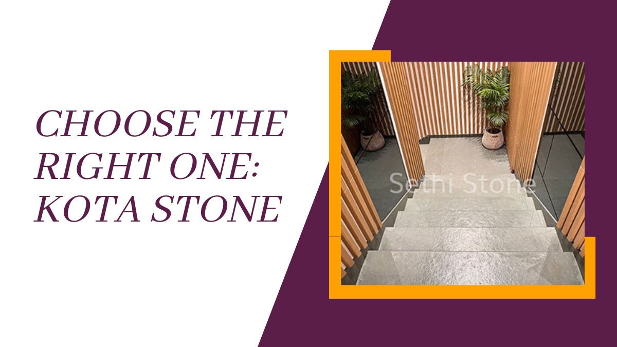 Choose the Right One: Kota Stone