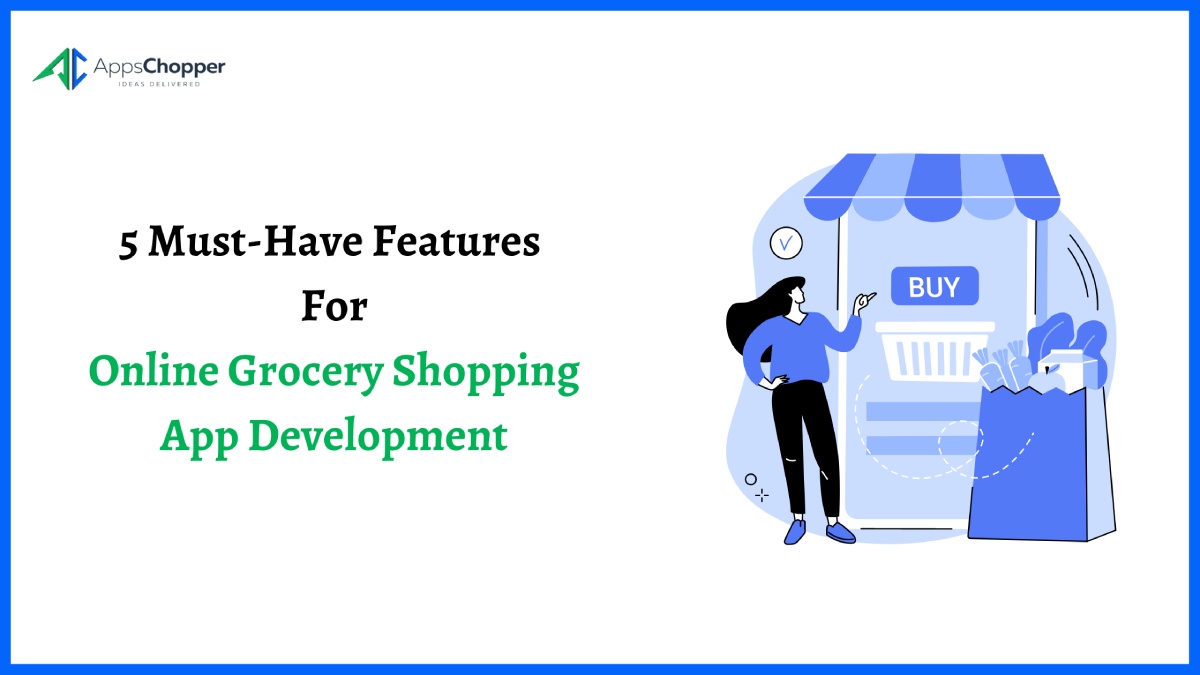 5 Must-Have Features For Online Grocery Shopping App Development