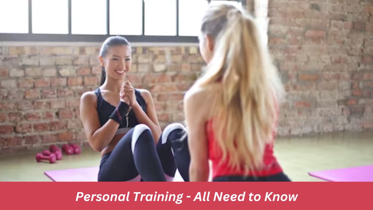 Personal Training - All Need to Know