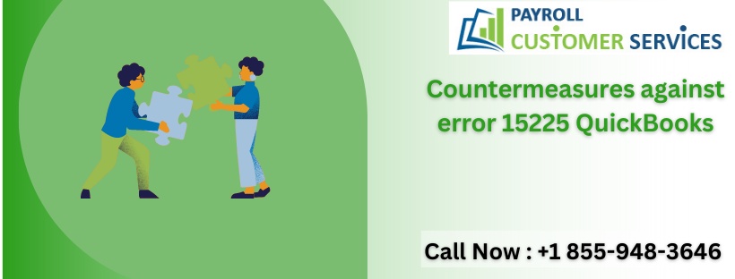 Countermeasures against error 15225 QuickBooks
