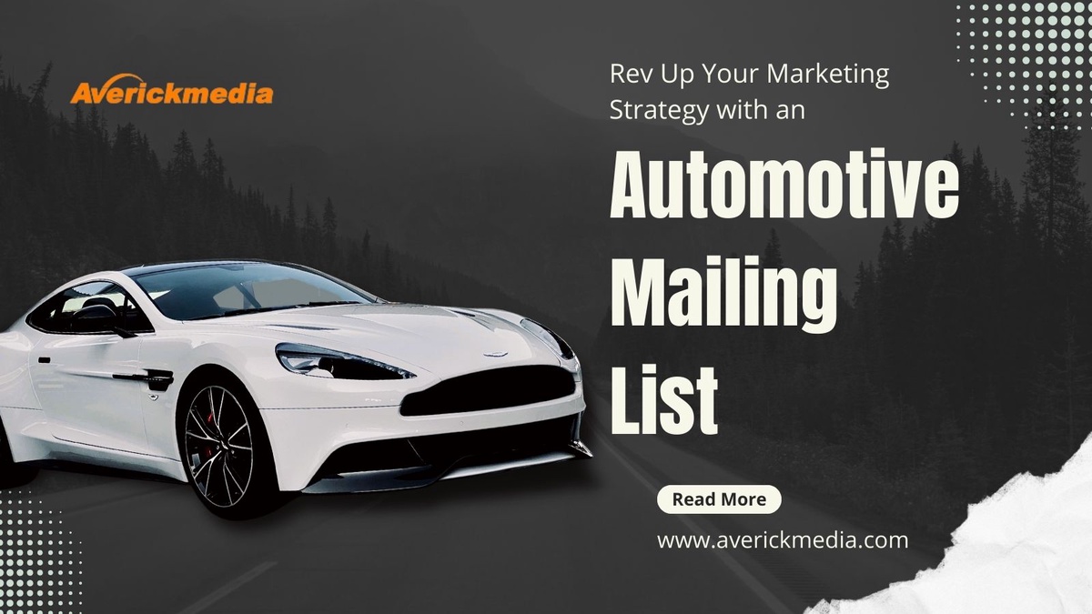 Rev Up Your Marketing Strategy with an Automotive Mailing List