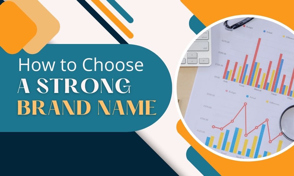 How to Choose a Strong Brand Name?