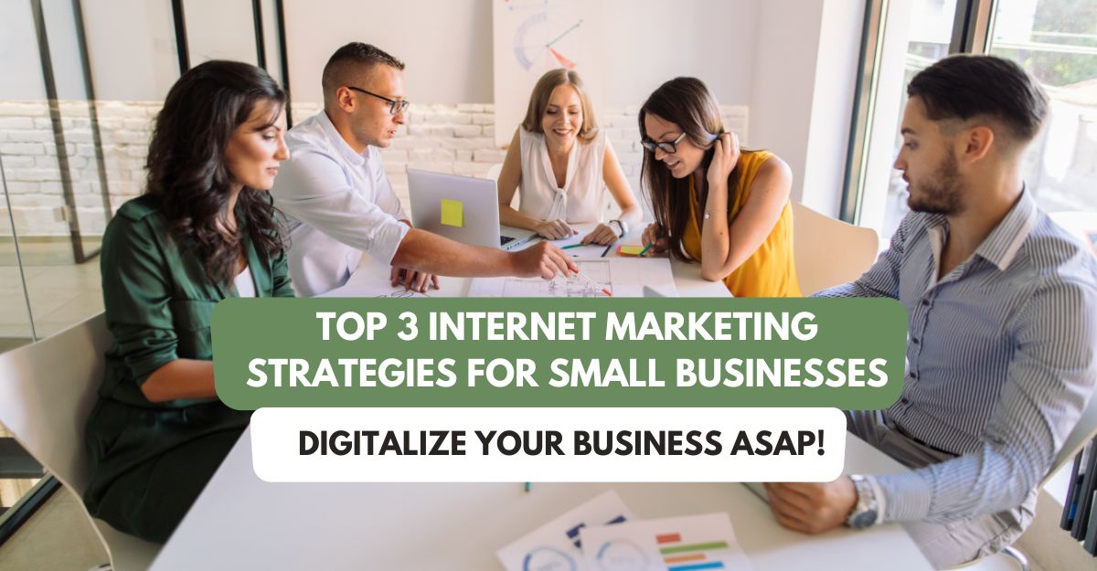 Top 3 Internet Marketing Strategies for Small Businesses