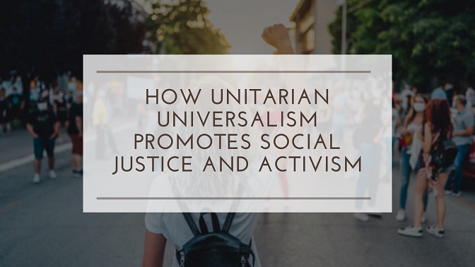 How Unitarian Universalism Promotes Social Justice and Activism