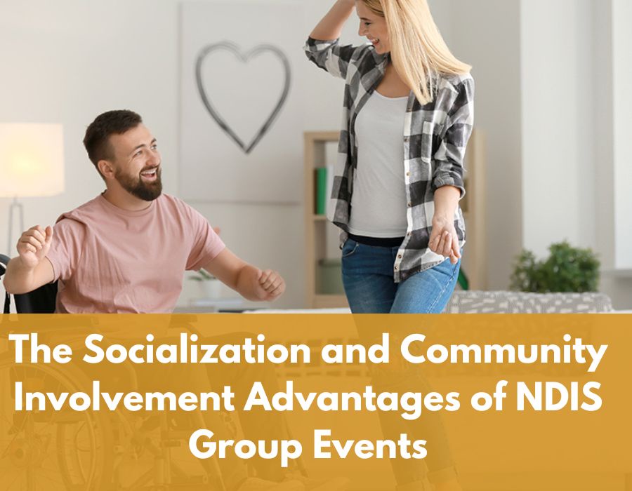 The Socialization and Community Involvement Advantages of NDIS Group Events