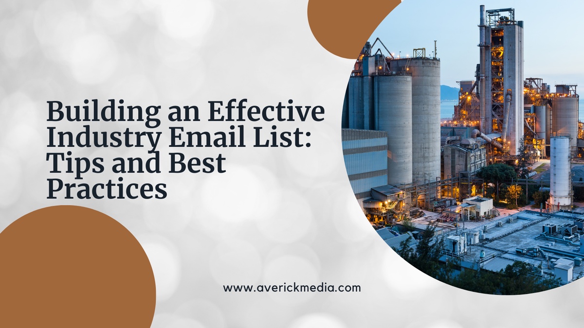 Building an Effective Industry Mailing List: Tips and Best Practices