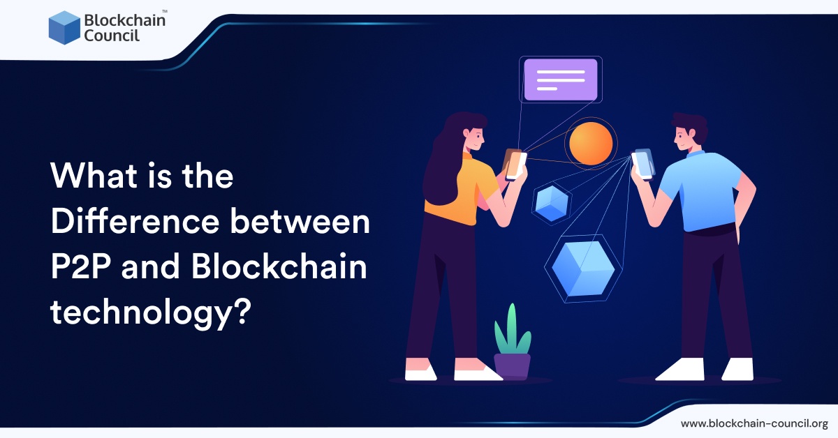 What is the Difference between P2P and Blockchain technology?
