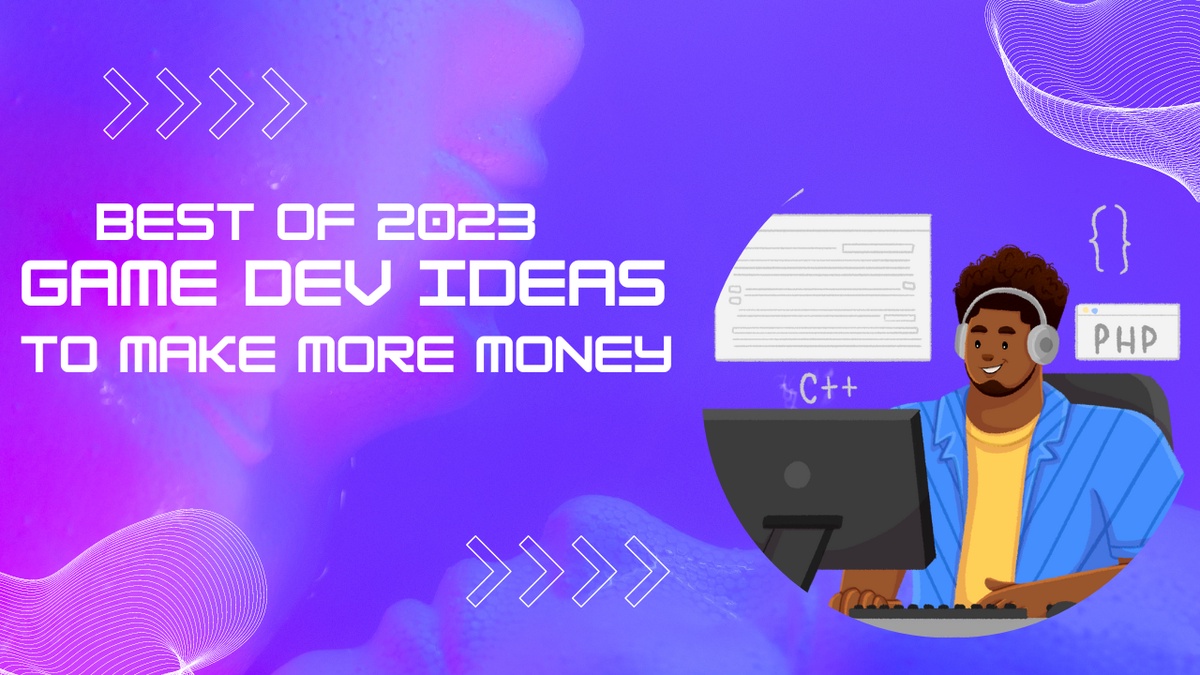 Top Unique Game Development Ideas to make money in 2023