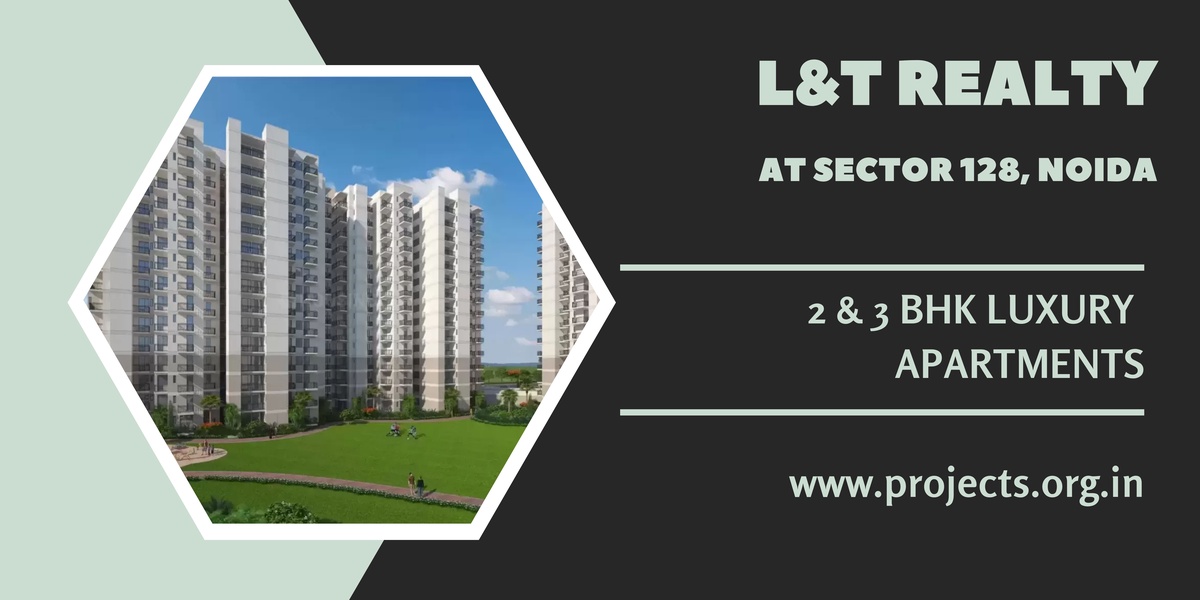 L&T Sector 128 Noida | Discover New Things Every Day