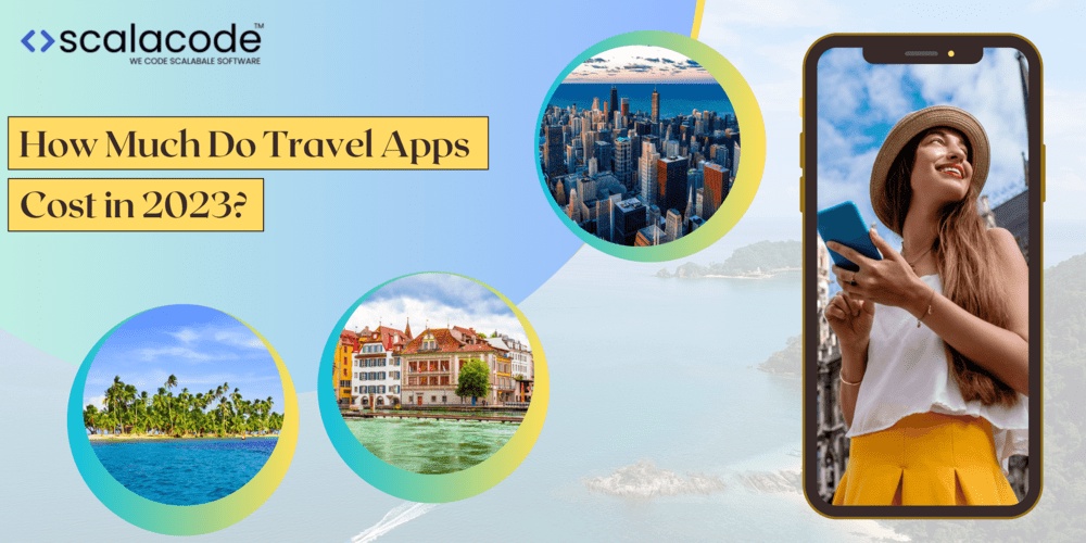 How Much Do Travel Apps Cost in 2023?