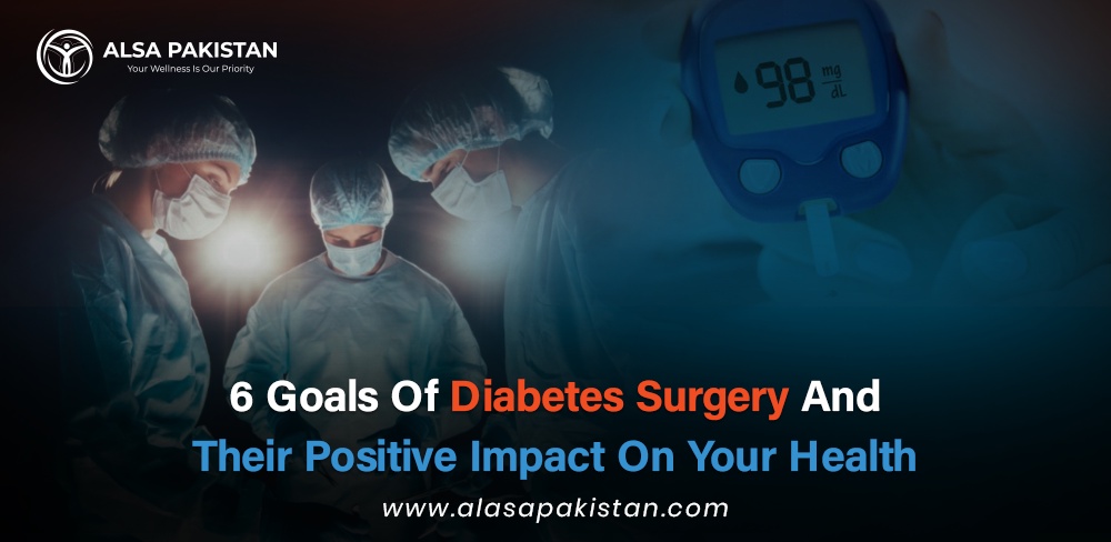 6 Goals Of Diabetes Surgery And Their Positive Impact On Your Health