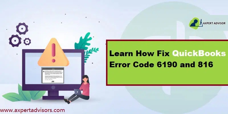 QuickBooks Error -6190 -816 - Learn How to Fix It?