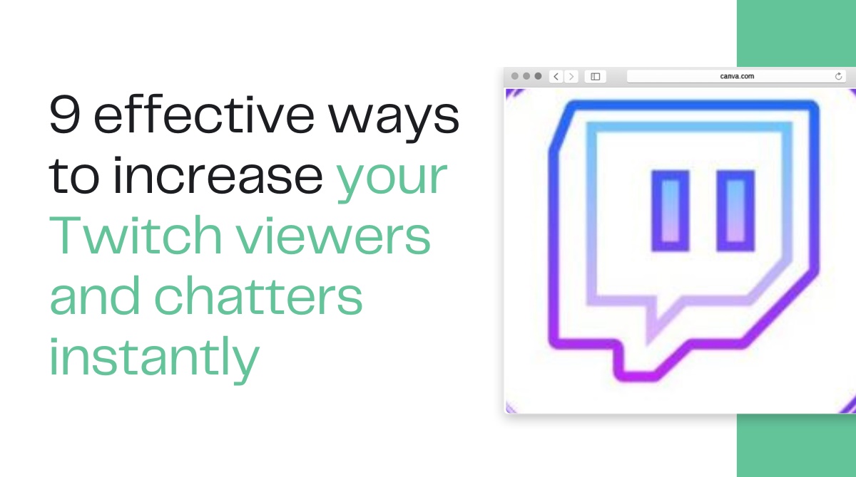 9 effective ways to increase your Twitch viewers + chatters instantly