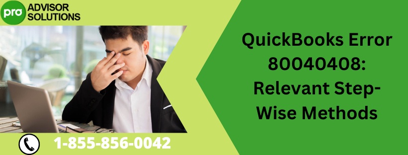QuickBooks Error 80040408: Relevant Step-Wise Methods