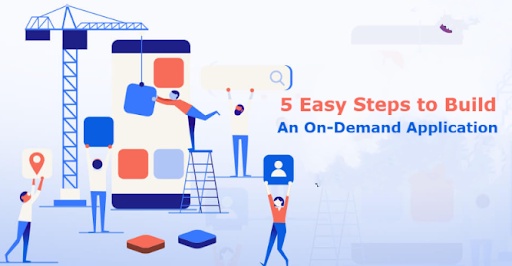 On-Demand App Development in 5 Easy Steps