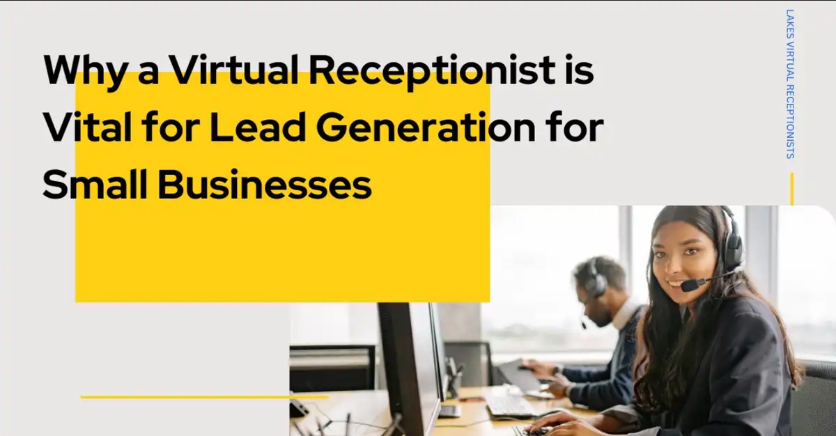Why a Virtual Receptionist is Vital for Lead Generation for Small Businesses