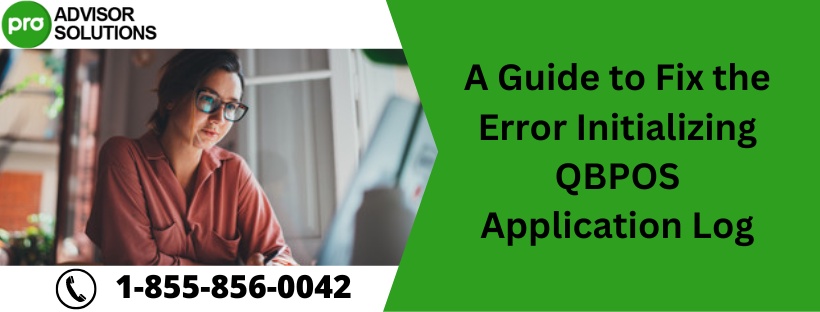 A Guide to Fix the Error Initializing QBPOS Application Log