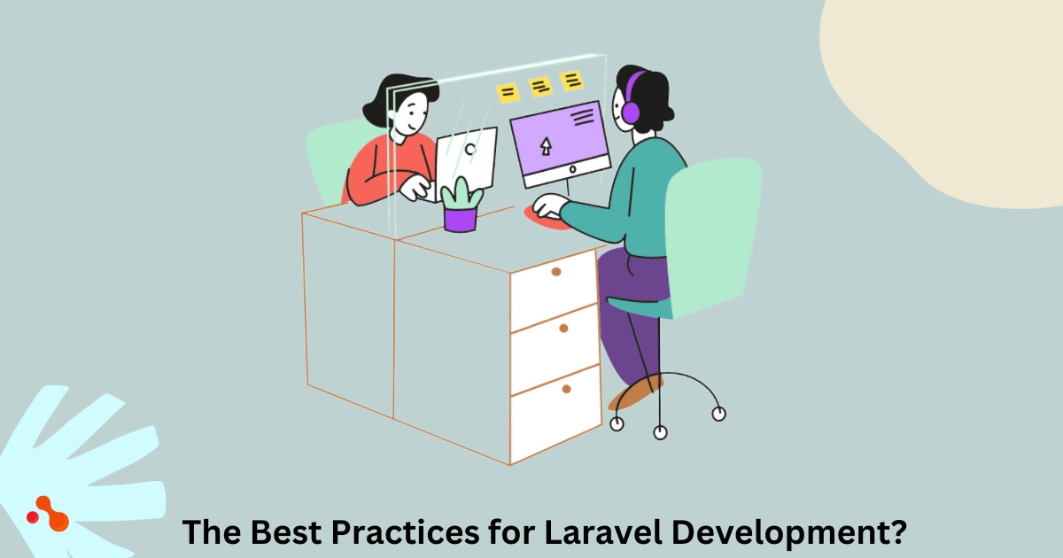 What are the best practices in Laravel Development?