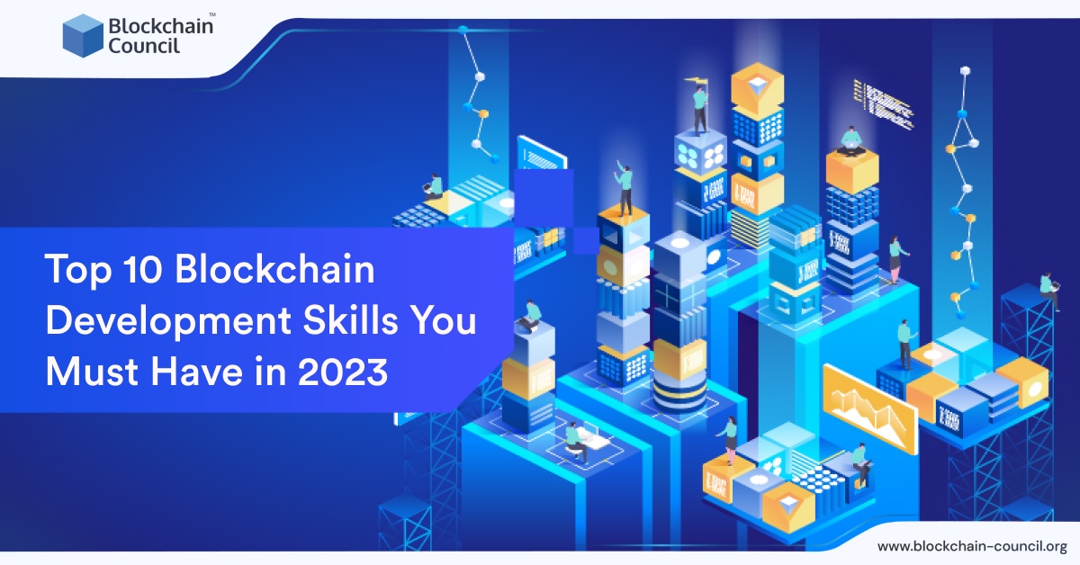 Top 10 Blockchain Development Skills You Must Have in 2023