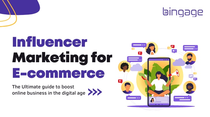 Influencer Marketing for Ecommerce: The Ultimate Guide to boost your business in digital world
