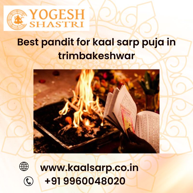 The Importance of Choosing the Right Pandit for Kaal Sarp Puja in Trimbakeshwar