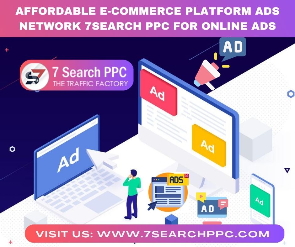 Affordable E-Commerce Platform Ads Network 7Search PPC For Online Ads
