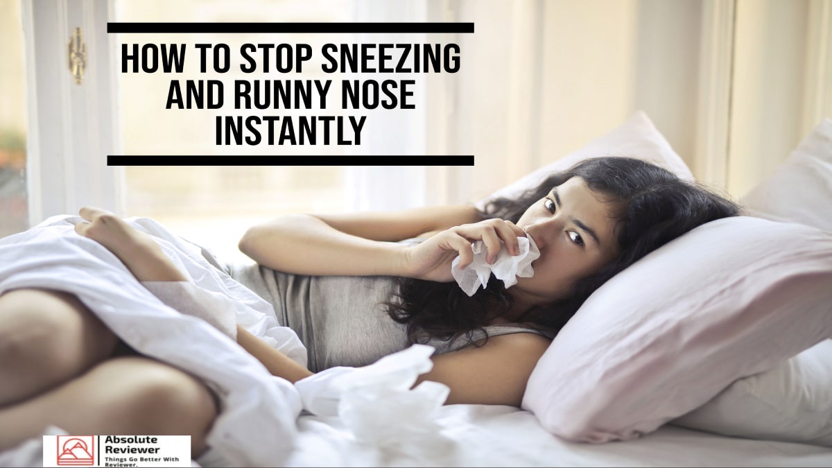 How To Stop Sneezing And Runny Nose Instantly