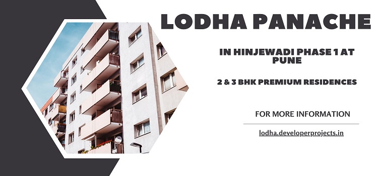 Lodha Panache Hinjewadi At Pune | Beautiful Scenic View at an Affordable Rate