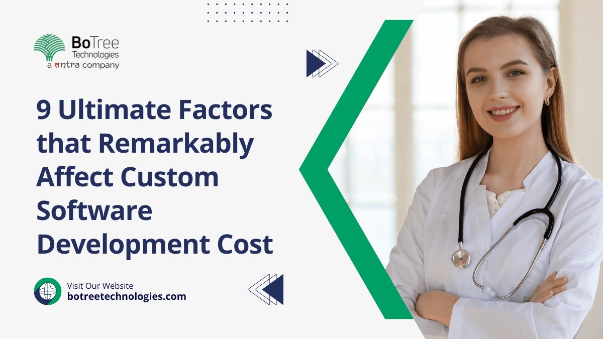 9 Ultimate Factors that Remarkably Affect Custom Software Development Cost