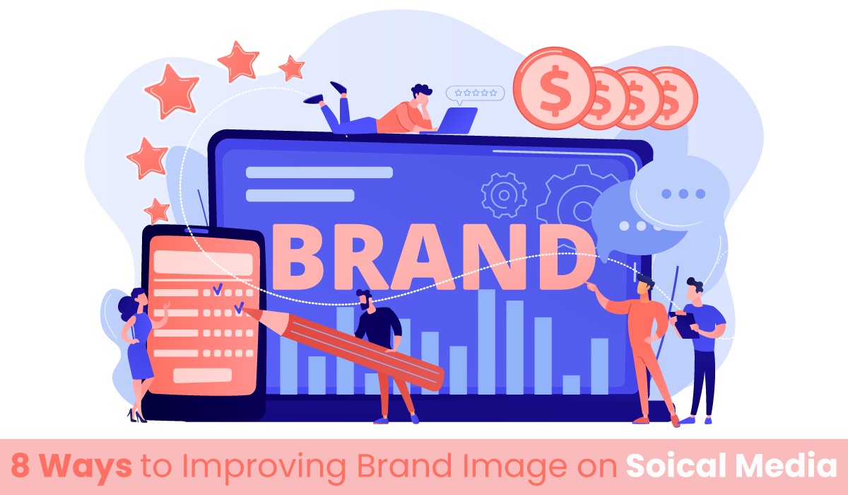 8 Ways to Improving Brand Image on Social Media